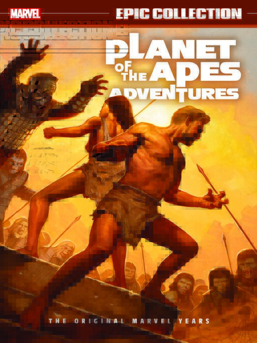 Title details for Planet of the Apes Adventures Epic Collection: The Original Marvel Years by Doug Moench - Available